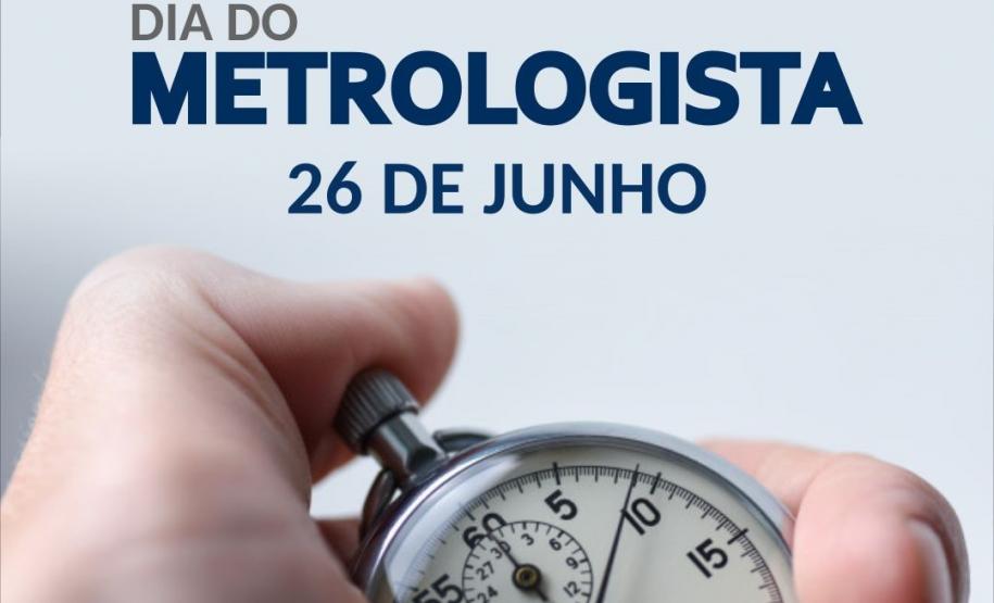 Dia do Metrologista – 26 de junho