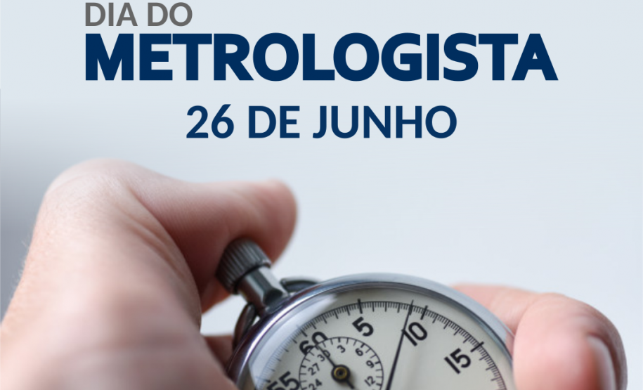 2019 06 26 Dia do Metrologista Dia do Metrologista