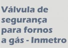Para aumentar a segurança, o Inmetro tornou obrigatório que todos os fornos e fogões a gás, fabricados no Brasil ou importados, devem ter uma válvula de segurança implementada.
Essa válvula bloqueia a passagem de gás, evitando seu acúmulo no interior do forno, caso a chama do forno se apague acidentalmente ou não acenda quando acionado o botão de comando.

Nesses casos, a válvula de segurança impedirá o fornecimento de gás, evitando acidentes, como explosões e intoxicações.

